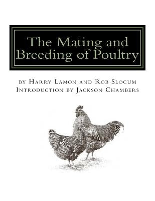 The Mating and Breeding of Poultry by Slocum, Rob