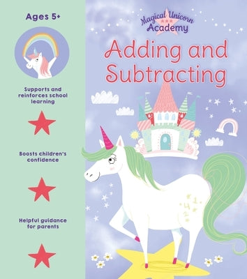 Magical Unicorn Academy: Adding and Subtracting by Regan, Lisa
