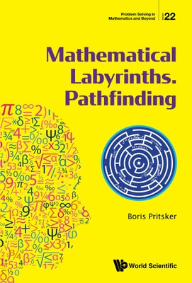 Mathematical Labyrinths. Pathfinding by Pritsker, Boris