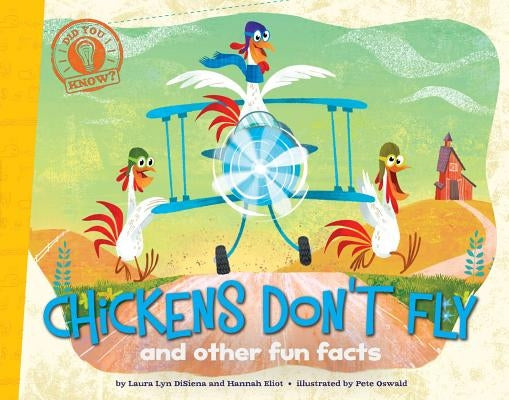 Chickens Don't Fly: And Other Fun Facts by Disiena, Laura Lyn