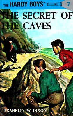 Hardy Boys 07: The Secret of the Caves by Dixon, Franklin W.