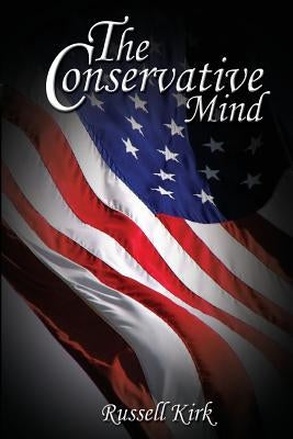 The Conservative Mind by Kirk, Russell