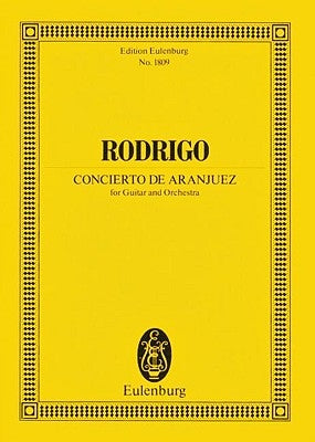 Concierto de Aranjuez: (1939) for Guitar and Orchestra by Rodrigo, Joaquin