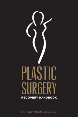 Plastic Surgery Recovery Handbook by Lisson Clt, Kathleen Helen