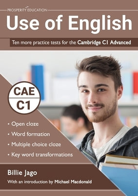 Use of English: Ten more practice tests for the Cambridge C1 Advanced by Jago, Billie