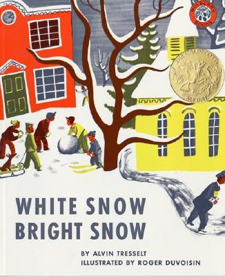 White Snow, Bright Snow by Tresselt, Alvin
