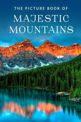 The Picture Book of Majestic Mountains: A Gift Book for Alzheimer's Patients and Seniors with Dementia by Books, Sunny Street