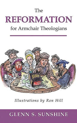 Reformation for Armchair Theologians by Sunshine, Glenn S.