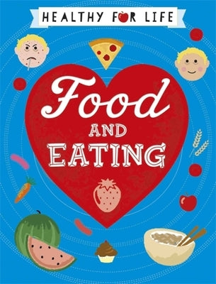 Healthy for Life: Food and Eating by Claybourne, Anna