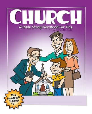 Church: A Bible Study Wordbook for Kids by Todd, Richard E.