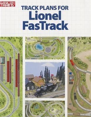 Track Plans for Lionel FasTrack by Rehberg, Randy