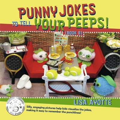 Punny Jokes to Tell Your Peeps! (Book 9): Volume 9 by Ayotte, Lisa