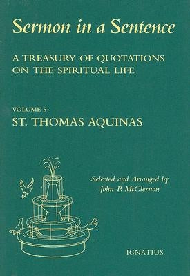 A Treasury of Quotations on the Spiritual Life from the Writings of St. Thomas Aquinas, Doctor of the Church: Volume 5 by McClernon, John