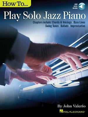 How to Play Solo Jazz Piano by Valerio, John