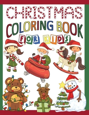 Christmas Coloring Book For Kids: Great Coloring Pages For Toddlers, Preschoolers & Kindergarten: Holiday Illustrations Of Santa Claus, Reindeer, Snow by Publishing, Brain Fun