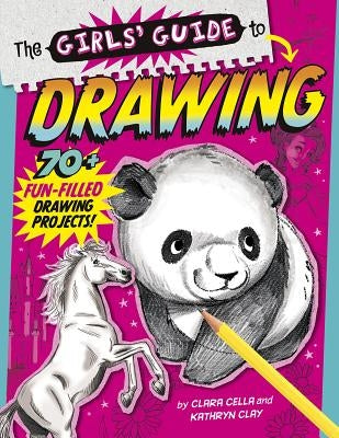 The Girls' Guide to Drawing by Cella, Clara