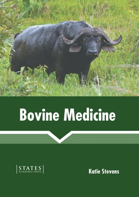 Bovine Medicine by Stevens, Katie