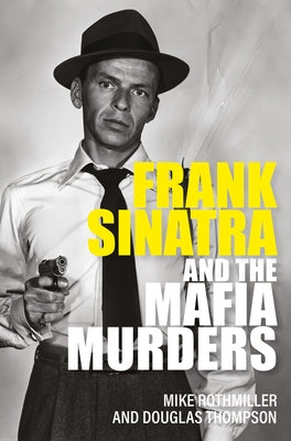 Frank Sinatra and the Mafia Murders by Thompson, Douglas