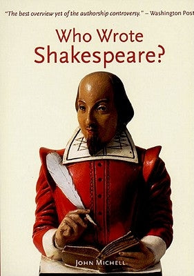 Who Wrote Shakespeare? by Michell, John F.