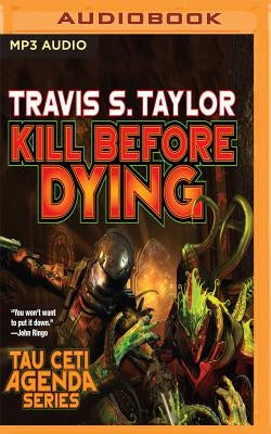 Kill Before Dying by Taylor, Travis S.
