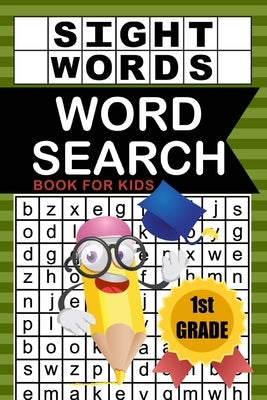 1st Grade Sight Words Word Search Book for Kids: High Frequency Words Book for First Grade Early Reading - First Grade Language Arts Workbook by Publishing, Sight Words for Kids