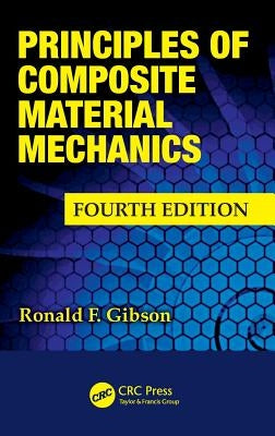 Principles of Composite Material Mechanics by Gibson, Ronald F.