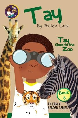 Tay Goes to the Zoo by Lang, Phelicia Elaine