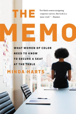 The Memo: What Women of Color Need to Know to Secure a Seat at the Table by Harts, Minda