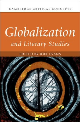 Globalization and Literary Studies by Evans, Joel