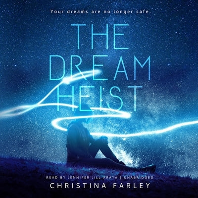 The Dream Heist by Farley, Christina