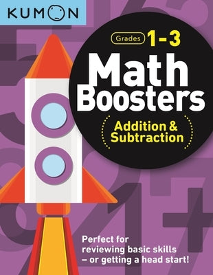 Math Boosters: Addition & Subtraction by Kumon, Kumon Publishing North America