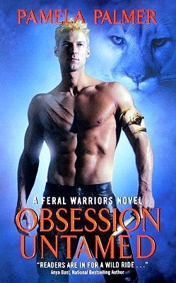 Obsession Untamed: A Feral Warriors Novel by Palmer, Pamela