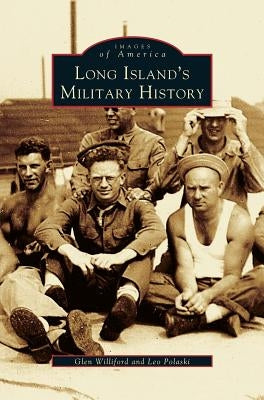Long Island's Military History by Williford, Glen
