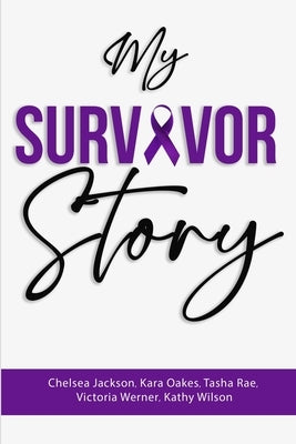 My Survivor Story by Oakes, Kara