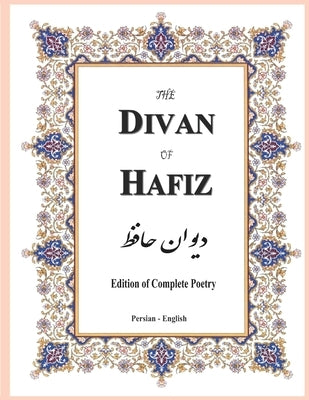 The Divan of Hafiz: Edition of Complete Poetry by Clarke, Henry Wilberforce