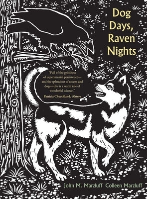 Dog Days, Raven Nights by Marzluff, John M.