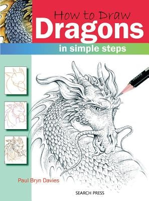 How to Draw Dragons in Simple Steps by Davies, Paul