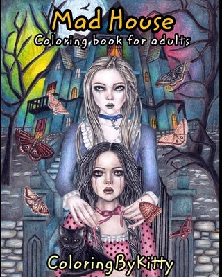ColoringByKitty: Mad House: Coloring book for adults by Chebunina, E.