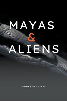 Mayas & Aliens by Cherif, Mohamed