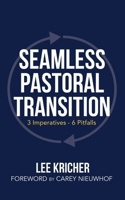 Seamless Pastoral Transition: 3 Imperatives - 6 Pitfalls by Kricher, Lee