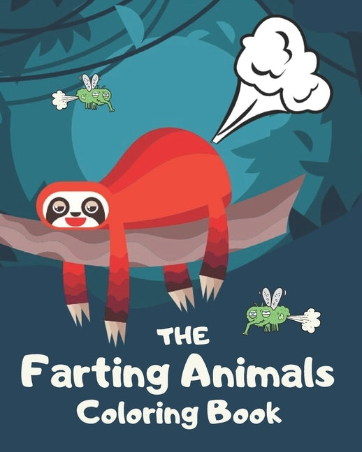 The Farting Animals Coloring Book: Funny Farting Animals Coloring Books For Kids and Adults by Breeze, Fresh