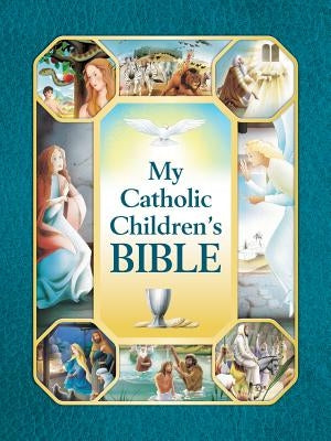 My Catholic Children's Bible by Saint Benedict Press