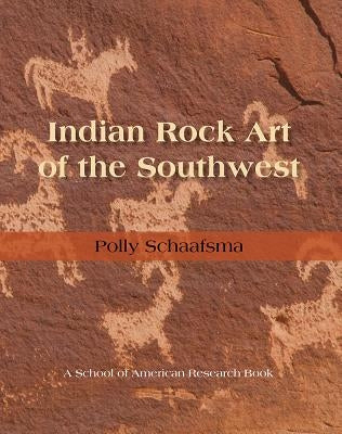 Indian Rock Art of the Southwest by Schaafsma, Polly