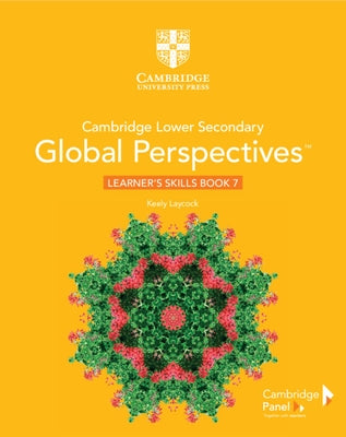 Cambridge Lower Secondary Global Perspectives Stage 7 Learner's Skills Book by Laycock, Keely
