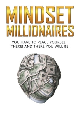 Mindset Millionaires by It2wt3wmt2