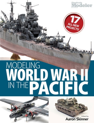 Modeling World War II in the Pacific by Skinner, Aaron