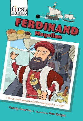 Ferdinand Magellan (the First Names Series) by Gourlay, Candy