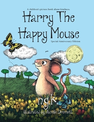 Harry The Happy Mouse - Anniversary Special Edition: The must have book for children on kindness by K, N. G.