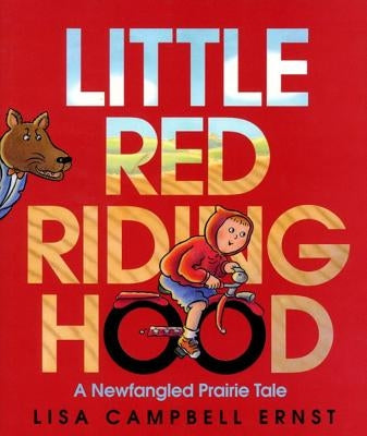 Little Red Riding Hood by Ernst, Lisa Campbell