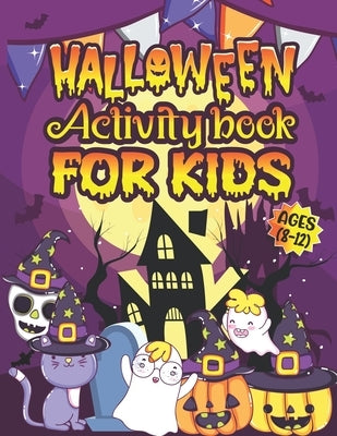 Halloween Activity Book For Kids Ages 8-12: A funny and Spooky Halloween Season Kids Activity Book for Coloring, Learning, Word Search, Mazes, Dot to by Toru, Madhava